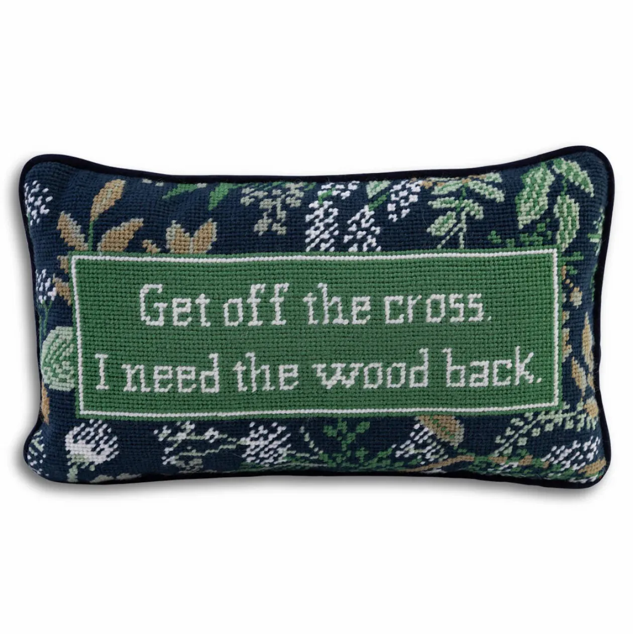 Get Off the Cross Needlepoint Pillow
