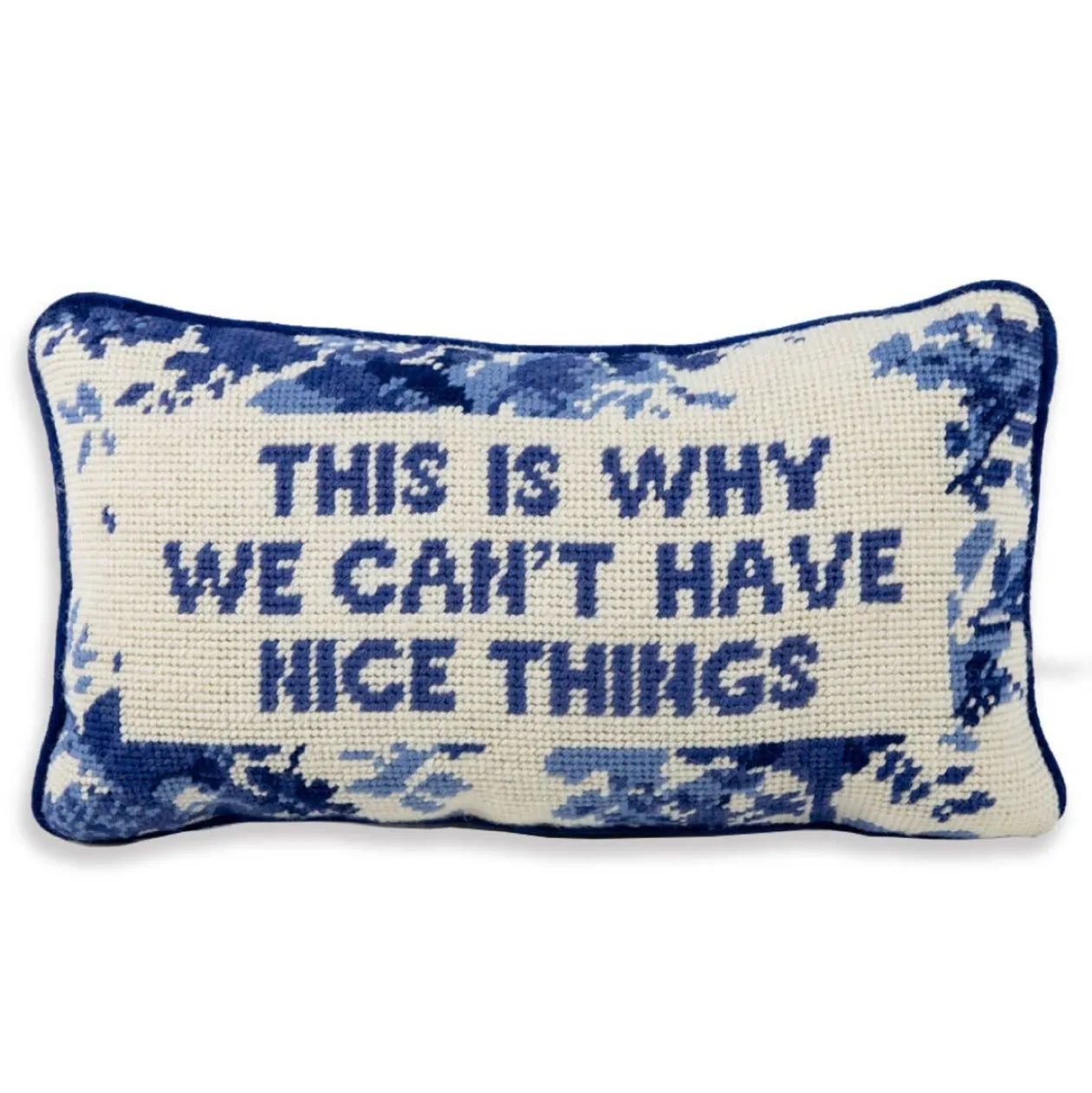This is Why We Can't Have Nice Things Needlepoint Pillow